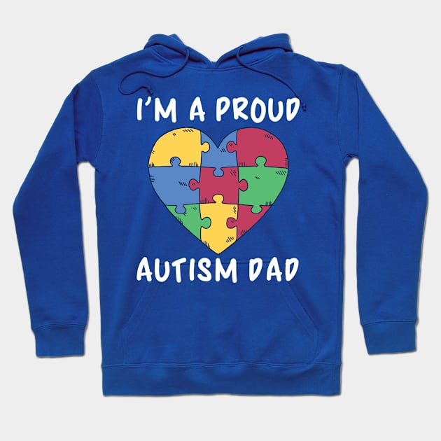 Autism Awareness, I'm A Proud Autism Dad Hoodie by Metal Works